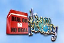 Deal or No Deal Dream Factory slot